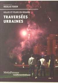 Nicolas Tixier - Traversées urbaines - Villes et films en regard.