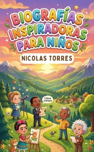 Biografías Inspiradoras Para Niños
