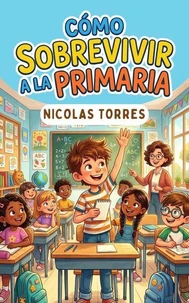 Cómo Sobrevivir a la Primaria