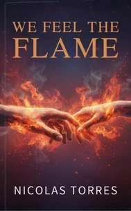 We Feel the Flame
