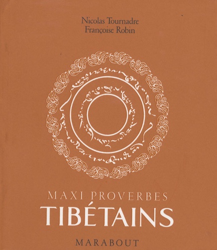 Nicolas Tournadre - Maxi proverbes tibétains.