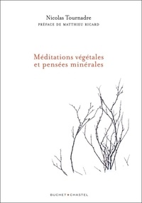 Nicolas Tournadre - Méditations végétales et pensées minérales.