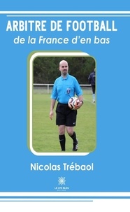 Nicolas Trébaol - Arbitre de football de la France d’en bas.