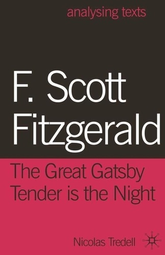 Nicolas Tredell - F. Scott Fitzgerald: The Great Gatsby/Tender is the Night.