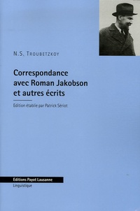 Nicolas Troubetzkoy - Correspondance avec Roman Jakobson et autres écrits.