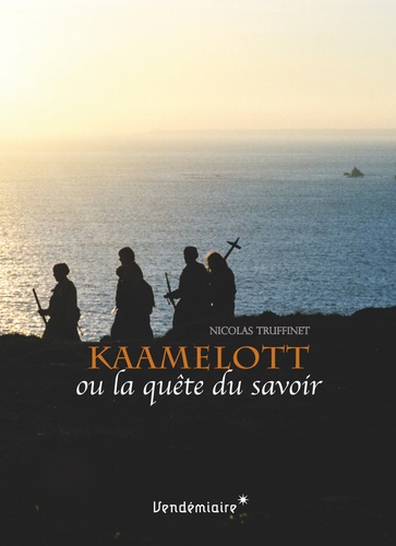 Nicolas Truffinet - Kaamelott ou la quête du savoir.