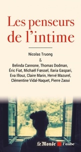 Nicolas Truong et Belinda Cannone - Les penseurs de l'intime.