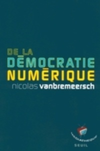 Nicolas Vanbremeersch - De la démocratie numérique.
