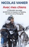 Nicolas Vanier - Avec mes chiens - L'Odyssée sauvage, à travers Sibérie, Chine et Mongolie.