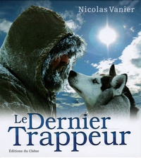 Nicolas Vanier - Le Dernier Trappeur.