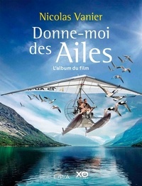 Nicolas Vannier - Donne-moi des ailes - L'album du film.