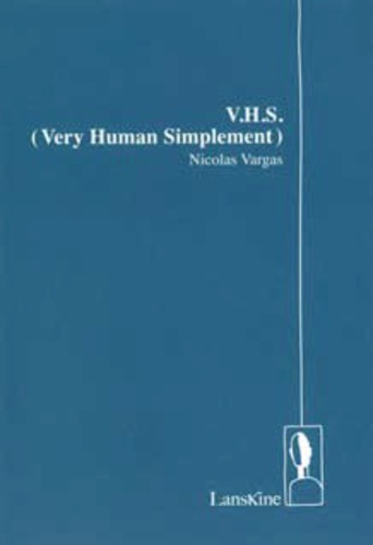 VHS. Very Human Simplement