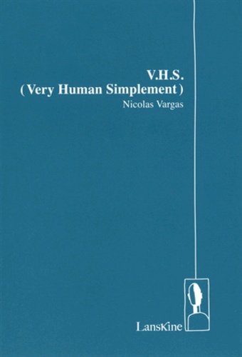 VHS. Very Human Simplement
