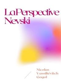 Nicolas Vassiliévitch Gogol - La Perspective Nevski.
