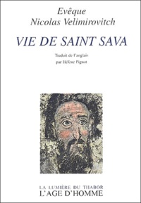 Nicolas Vélimirovitch - Vie de Saint Sava.