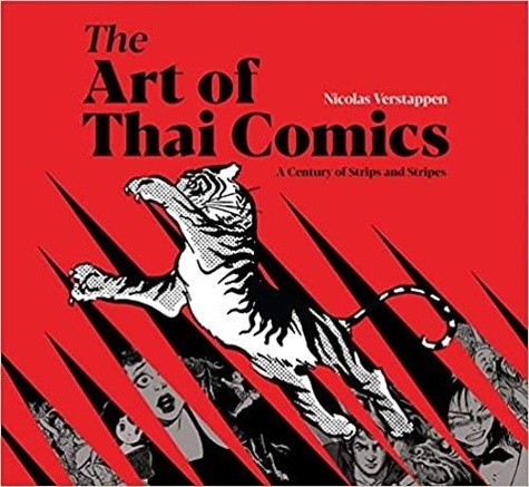Nicolas Verstappen - The Art of Thai Comics - A Century of Strips and Stripes.
