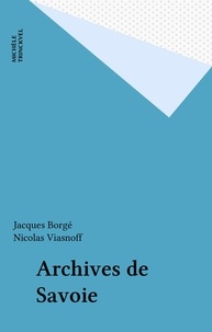Nicolas Viasnoff et Jacques Borgé - Archives de Savoie.