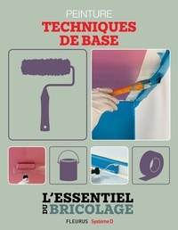 Nicolas Vidal et Bruno Guillou - Revêtements intérieurs : peinture - techniques de base - L'essentiel du bricolage.