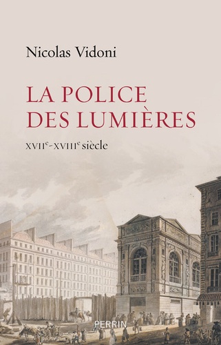 La police des Lumières. XVIIe-XVIIIe siècle