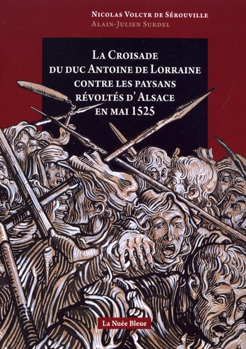 La croisade du duc Antoine de Lorraine contre les paysans révoltés d'Alsace en mai 1525