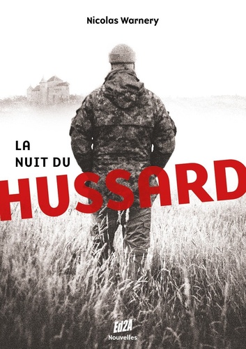 Nicolas Warnery - La nuit du hussard.