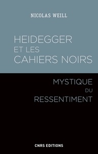 Nicolas Weill - Heidegger et les "Cahiers noirs" - Mystique du ressentiment.