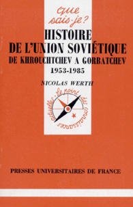 Nicolas Werth - Histoire De L'Union Sovietique De Khrouchtchev A Gorbatchev (1953-1985).1ere Edition.