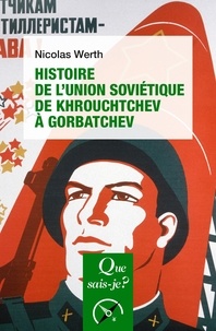 Nicolas Werth - Histoire de l'Union soviétique de Khrouchtchev à Gorbatchev (1953-1991).