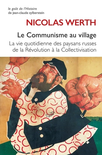 Le Communisme au village. La vie quotidienne des paysans russes de la Révolution à la Collectivisation (1917-1939)