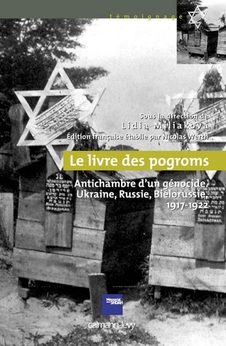 Le Livre des pogroms. Antichambre d'un génocide, Ukraine, Russie, Biélorussie, 1917-1922