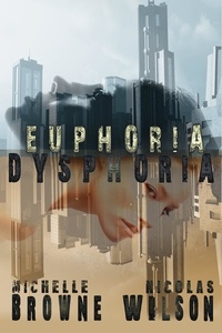  Nicolas Wilson et  Michelle Browne - Euphoria/Dysphoria.