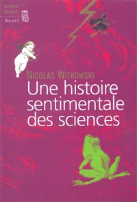 Une Histoire Sentimentale Des Sciences