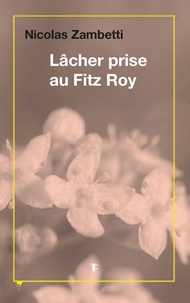 Nicolas Zambetti - Lâcher prise au Fitz Roy.