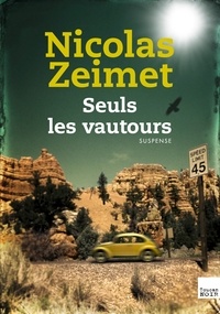 Nicolas Zeimet - Seuls les vautours.