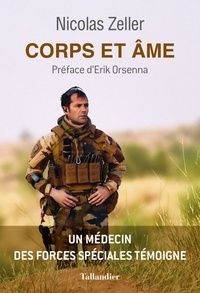 Nicolas Zeller - Corps et âme - Un médecin des forces spéciales témoigne.