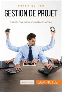 Comment bien gérer un projet ?
