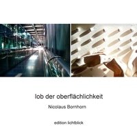 Nicolaus Bornhorn - Lob der Oberflächlichkeit - 04.06. - 31.08.2016 Galerie Ulrich Schnelle.