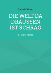 Die Welt da draußen ist schräg