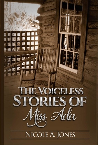  Nicole A. Jones - The Voiceless Stories of Miss Ada.