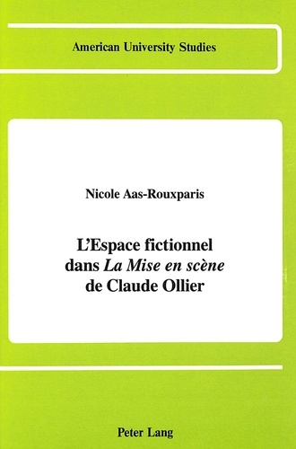 Nicole Aas-rouxparis - L'espace fictionnel dans #00la mise en scene#01 de claude ollier.