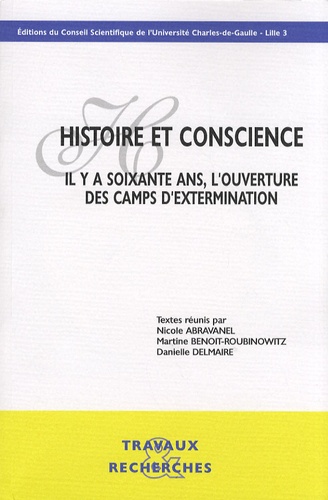 Nicole Abravanel et Martine Benoit-Roubinowitz - Histoire et conscience - Il y a soixante ans, l'ouverture des camps d'extermination. 1 Cédérom
