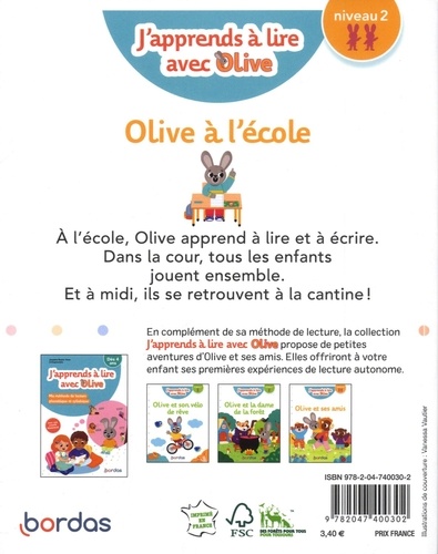 J'apprends à lire avec Olive  Olive à l'école. Niveau 2