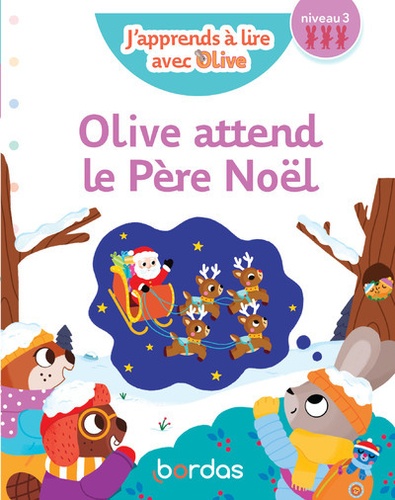 J'apprends à lire avec Olive  Olive attend le Père Noël. Niveau 3