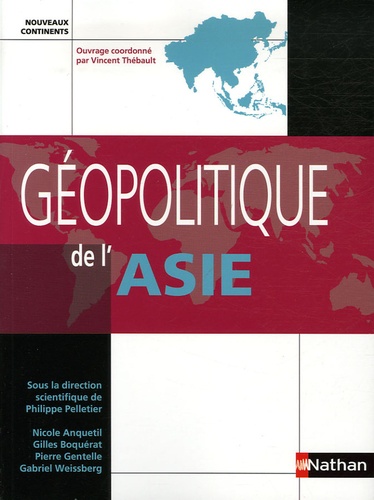 Nicole Anquetil et Gilles Boquérat - Géopolitique de l'Asie.