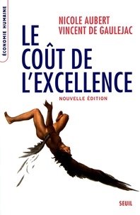 Nicole Aubert et Vincent de Gaulejac - Le coût de l'excellence.