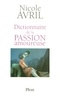 Nicole Avril - Dictionnaire de la passion amoureuse.