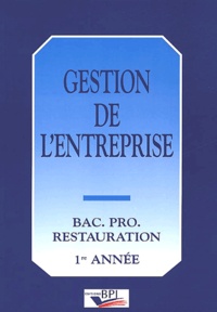 Nicole Bach et Jean-Claude Oulé - Gestion De L'Entreprise Bac Pro Restauration 1ere Annee.