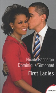 Nicole Bacharan et Dominique Simonnet - First Ladies - Les conseillères de l'ombre (De Martha Washington à Melania Trump).