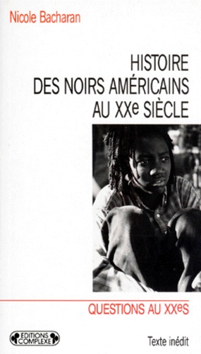 Nicole Bacharan - Histoire des Noirs américains.