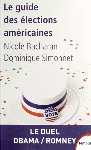 Nicole Bacharan et Dominique Simonnet - Le guide des élections américaines.